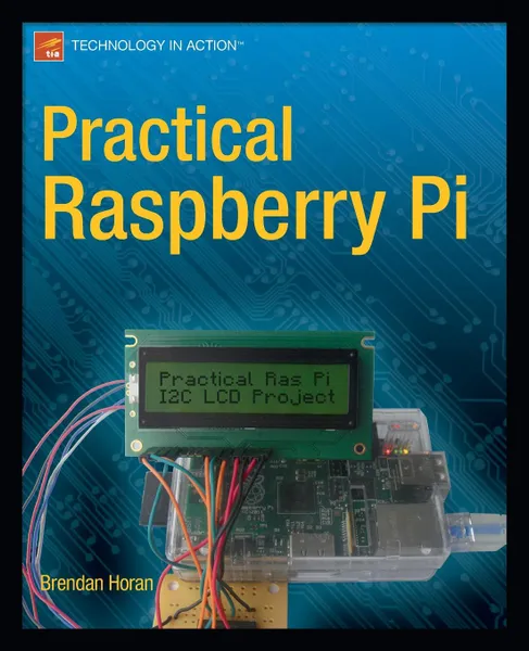 Обложка книги Practical Raspberry Pi, Brendan Horan