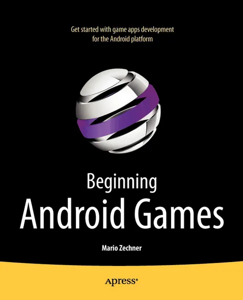 Обложка книги Beginning Android Games, Richard Taylor, Mario Zechner
