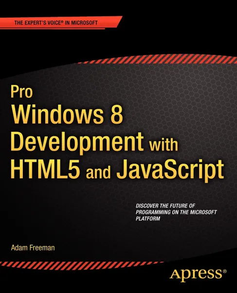 Обложка книги Pro Windows 8 Development with Html5 and JavaScript, Adam Freeman