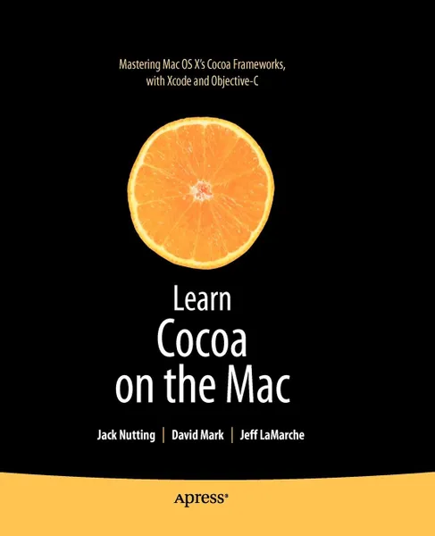 Обложка книги Learn Cocoa on the Mac, Jack Nutting, David Mark, Jeff LaMarche