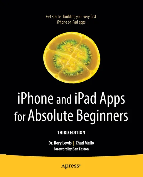 Обложка книги Iphone and Ipad Apps for Absolute Beginners, Rory Lewis, Chad Mello