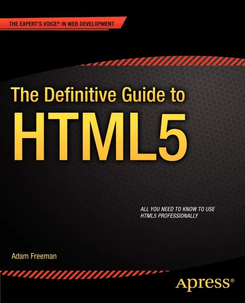 Обложка книги The Definitive Guide to HTML5, Adam Freeman, Klaus Freeman