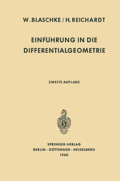 Обложка книги Einfuhrung in Die Differentialgeometrie, Wilhelm Blaschke, Hans Reichardt