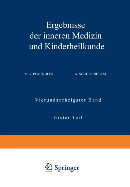 Обложка книги Ergebnisse Der Inneren Medizin Und Kinderheilkunde. Vierundsechzigster Band Erster Teil, M. V. Pfaundler, A. Schittenhelm, M. V. Pfaundler