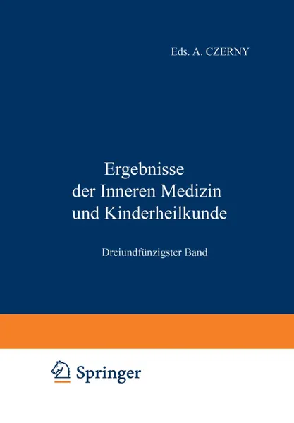 Обложка книги Ergebnisse Der Inneren Medizin Und Kinderheilkunde. Dreiundfunfzigster Band, M. V. Pfaundler, A. Schittenhelm, M. V. Pfaundler