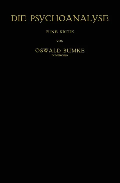 Обложка книги Die Psychoanalyse. Eine Kritik, Oswald Bumke