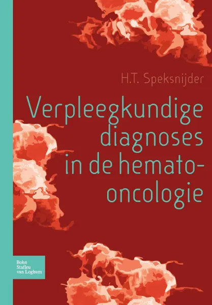 Обложка книги Verpleegkundige diagnoses in hemato-oncologie, H. T. Speksnijder