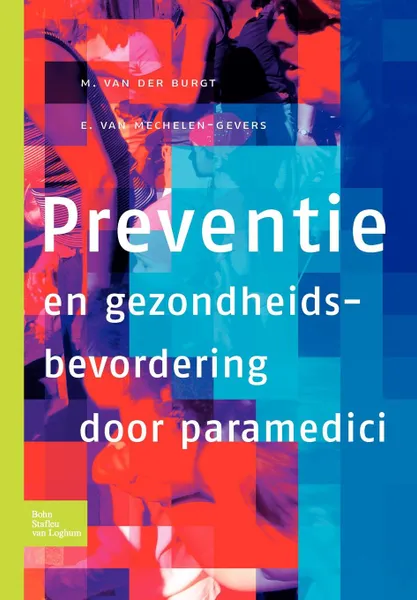 Обложка книги Preventie en gezondheidsbevordering door paramedici, E.J. Mechelen-Gevers, M.L.A. Burgt