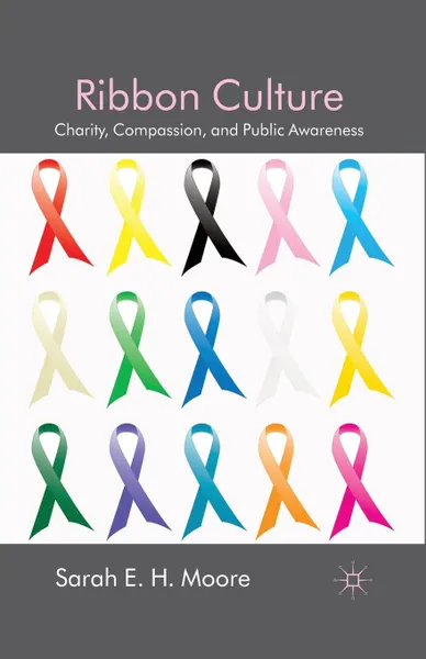 Обложка книги Ribbon Culture. Charity, Compassion and Public Awareness, S. Moore