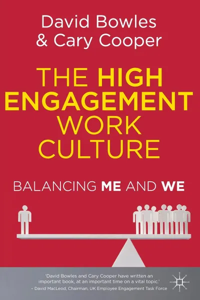 Обложка книги The High Engagement Work Culture. Balancing Me and We, D. Bowles, C. Cooper