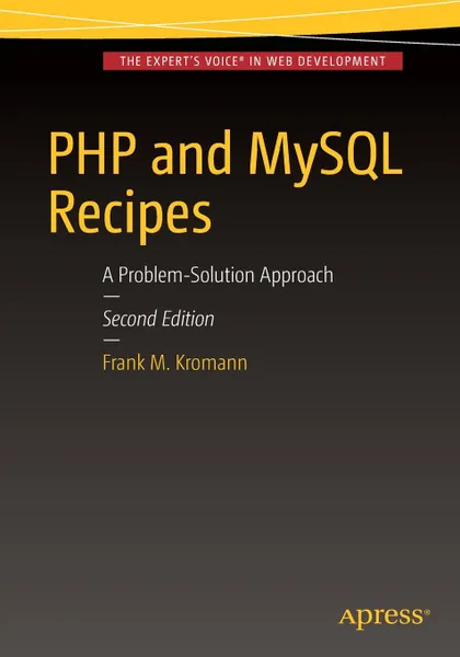 Обложка книги PHP and MySQL Recipes. A Problem-Solution Approach, Frank M. Kromann