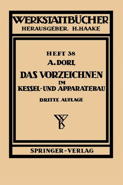 Обложка книги Das Vorzeichnen Im Kessel- Und Apparatebau, H. Haake, E. Lorenz, A. Dorl