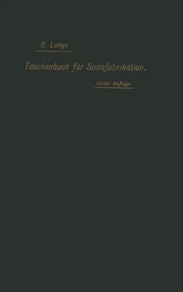 Обложка книги Taschenbuch Fur Die Soda-, Pottasche- Und Ammoniak-Fabrikation, Na Lunge, Na Stroof, Na Jacobsen