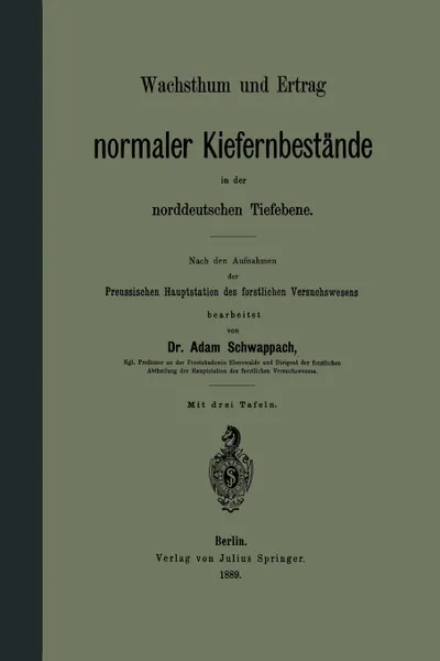 Обложка книги Wachsthum Und Ertrag Normaler Kiefernbestande in Der Norddeutschen Tiefebene, Adam Schwappach