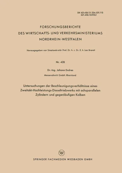 Обложка книги Untersuchungen Der Beschleunigungsverhaltnisse Eines Zweitakt-Hochleistungs-Dieseltriebwerks Mit Achsparallelen Zylindern Und Gegenlaufigen Kolben, Johann Endres