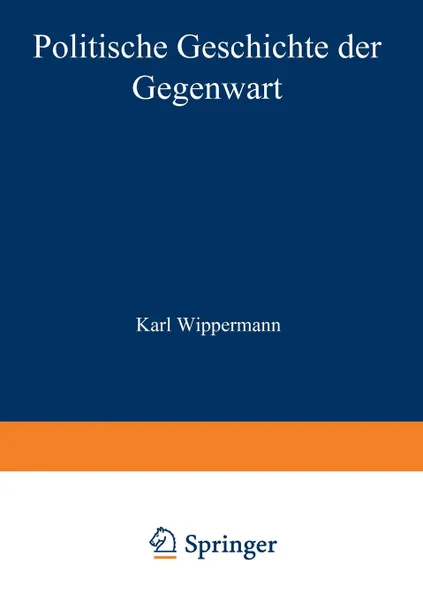 Обложка книги Politische Geschichte Der Gegenwart. XXXIII. Das Jahr 1899, Wilhelm Muller, Karl Wippermann