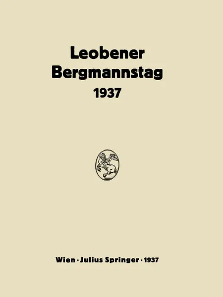 Обложка книги Bericht Uber Den Leobener Bergmannstag. 2. Bis 5. September 1937, Na Bierbrauer, Na Perz