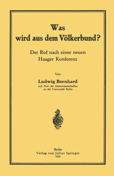 Обложка книги Was Wird Aus Dem Volkerbund?. Der Ruf Nach Einer Neuen Haager Konferenz, Ludwig Bernhard