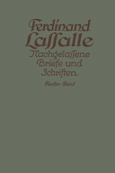 Обложка книги Lassalles Briefwechsel Aus Den Jahren Seiner Arbeiteragitation 1862 1864, Ferdinand Lassalle, Gustav Mayer