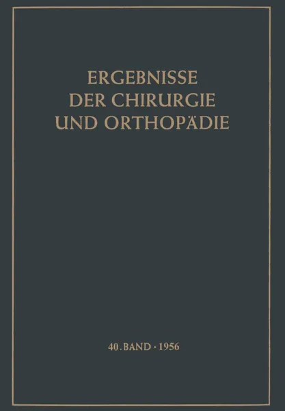 Обложка книги Ergebnisse der Chirurgie und Orthopadie, Karl Heinrich Bauer, Alfred Brunner, K. H. Bauer