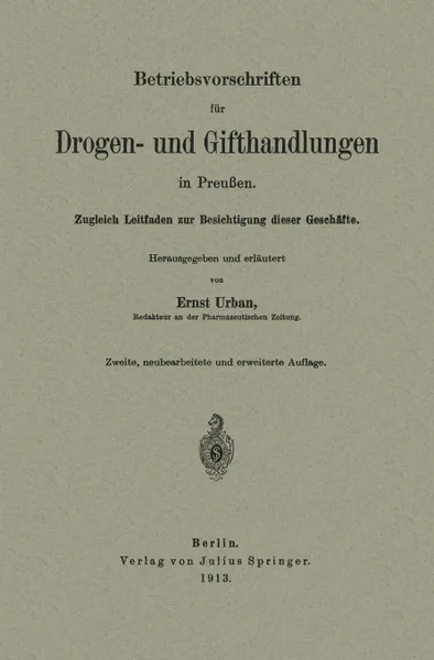 Обложка книги Betriebsvorschriften Fur Drogen- Und Gifthandlungen in Preussen. Zugleich Leitfaden Zur Besichtigung Dieser Geschafte, Ernst Urban