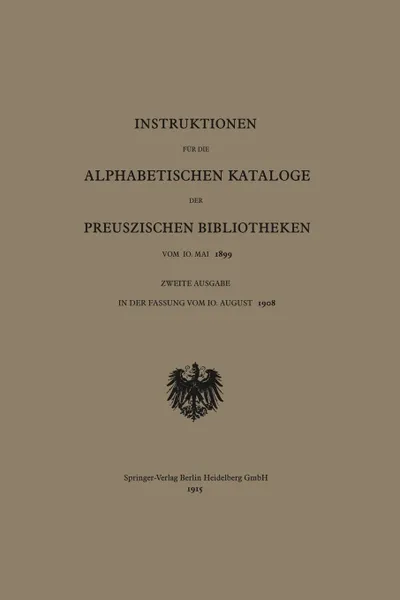 Обложка книги Instruktionen Fur Die Alphabetischen Kataloge Der Preuszischen Bibliotheken Vom 10. Mai 1899, Behrend & Co, Behrend &. Co