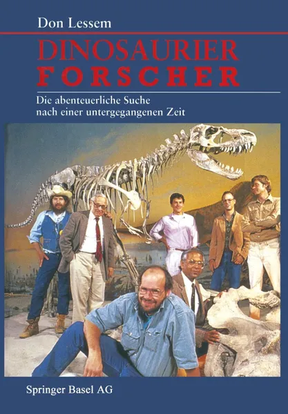 Обложка книги Dinosaurierforscher. Die abenteuerliche Suche nach einer untergegangenen Zeit, Don Lessem, G. Bosch