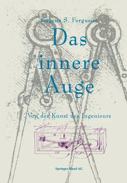 Обложка книги Das Innere Auge. Von Der Kunst Des Ingenieurs, Ferguson