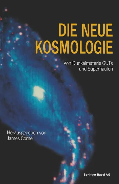 Обложка книги Die Neue Kosmologie. Von Dunkelmaterie, Guts Und Superhaufen, Cornell