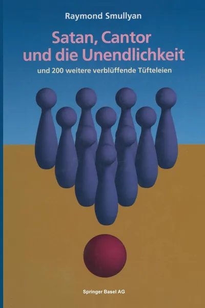 Обложка книги Satan, Cantor Und Die Unendlichkeit. Und 200 Weitere Verbluffende Tufteleien, Raymond Smullyan