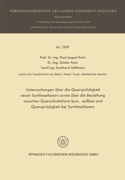 Обложка книги Untersuchungen Uber Die Quersprodigkeit Neuer Synthesefasern Sowie Uber Die Beziehung Zwischen Querschnittsform Bzw. -Aufbau Und Quersprodigkeit Bei S, Paul-August Koch, Gunter Feier, Burkhard Hoffmann