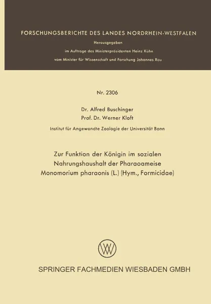 Обложка книги Zur Funktion Der Konigin Im Sozialen Nahrungshaushalt Der Pharaoameise Monomorium Pharaonis (L.) (Hym., Formicidae), Alfred Buschinger, Werner Kloft