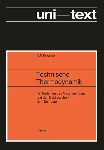 Обложка книги Technische Thermodynamik. Fur Studenten Des Maschinenbaus Und Elektrotechnik AB 1. Semester, Karl Friedrich Knoche, Karl Friedrich Knoche