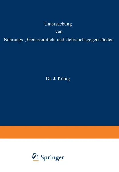 Обложка книги Untersuchung Von Nahrungs-, Genussmitteln Und Gebrauchsgegenstanden. 2. Teil: Die Tierischen Und Pflanzlichen Nahrungsmittel, A. Beythien, A. Bomer, P. Hasenkamp