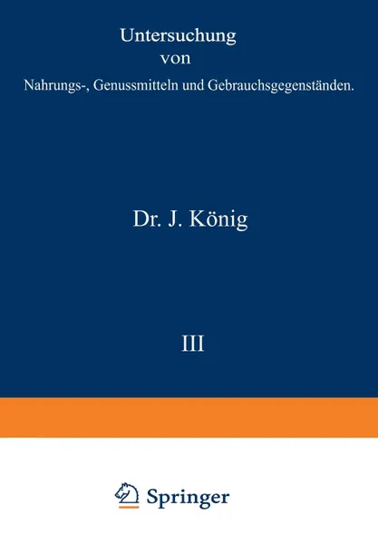 Обложка книги Untersuchung Von Nahrungs-, Genussmitteln Und Gebrauchsgegenstanden. I. Teil. Allgemeine Untersuchungsverfahren, A. Bomer, Fr Goppelsroeder, J. Hasenbaumer