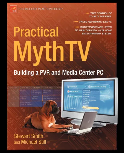 Обложка книги Practical Mythtv. Building a Pvr and Media Center PC, Stewart Smith, Michael Still