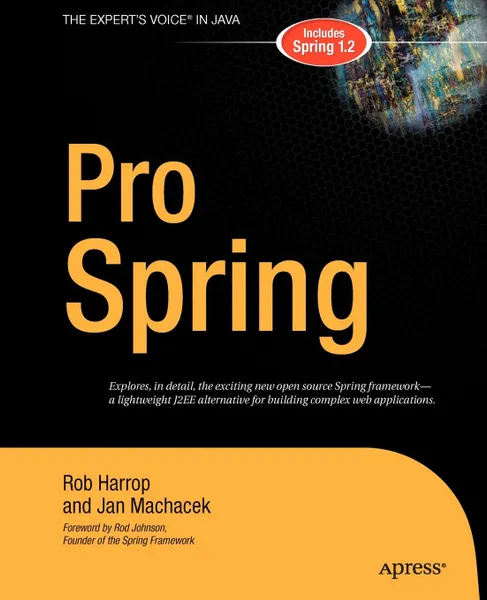 Обложка книги Pro Spring, Rob Harrop, Jan Machacek