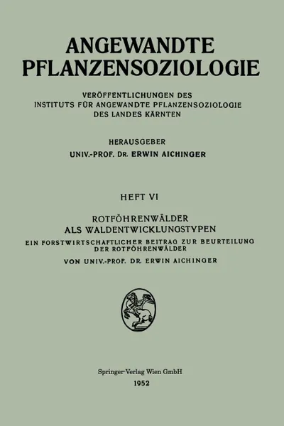 Обложка книги Rotfohrenwalder ALS Waldentwicklungstypen. Ein Forstwirtschaftlicher Beitrag Zur Beurteilung Der Rotfohrenwalder, Erwin Aichinger