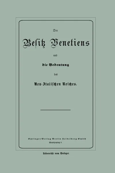 Обложка книги Der Besitz Venetiens und die Bedeutung des Neu-Italischen Reiches, NA Bluhm