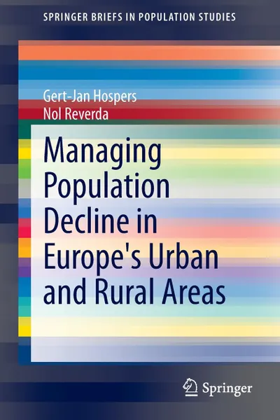 Обложка книги Managing Population Decline in Europe's Urban and Rural Areas, Gert-Jan Hospers, Nol Reverda