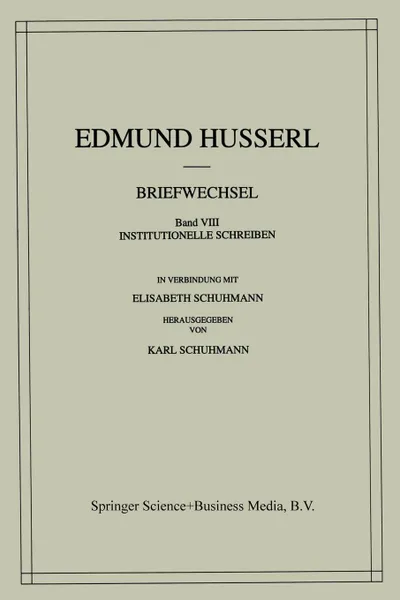 Обложка книги Briefwechsel. Institutionelle Schreiben, Hudo, Edmund Husserl, Elisabeth Schuhmann