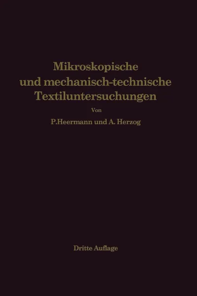 Обложка книги Mikroskopische Und Mechanisch-Technische Textiluntersuchungen, Paul Heermann, Alois Herzog