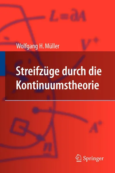 Обложка книги Streifzuge Durch Die Kontinuumstheorie, Wolfgang H. M. Ller, Wolfgang H. Muller