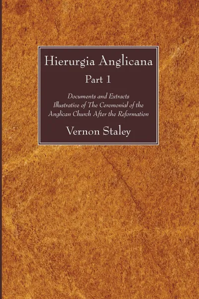 Обложка книги Hierurgia Anglicana, Part 1, Vernon Staley