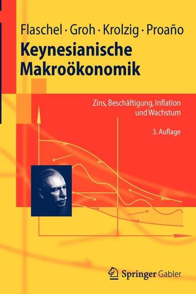 Обложка книги Keynesianische Makrookonomik. Zins, Beschaftigung, Inflation Und Wachstum, Peter Flaschel, Gangolf Groh, Hans-Martin Krolzig