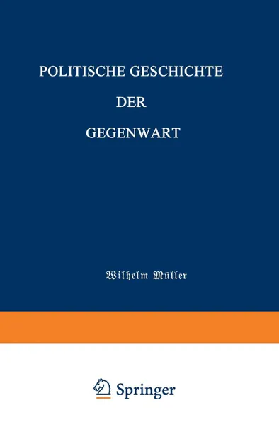 Обложка книги Politische Geschichte Der Gegenwart, Wilhelm Muller