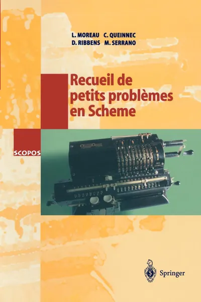 Обложка книги Recueil de Petits Problemes En Scheme, L. Moreau, C. Queinnec, D. Ribbens