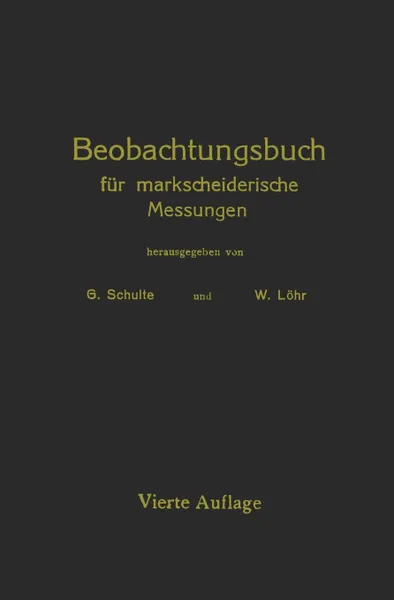 Обложка книги Beobachtungsbuch Fur Markscheiderische Messungen, G. Schulte, W. Lohr