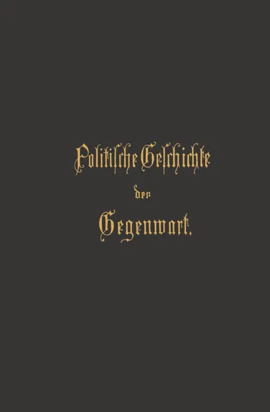 Обложка книги Politische Geschichte der Gegenwart, Wilhelm Müller