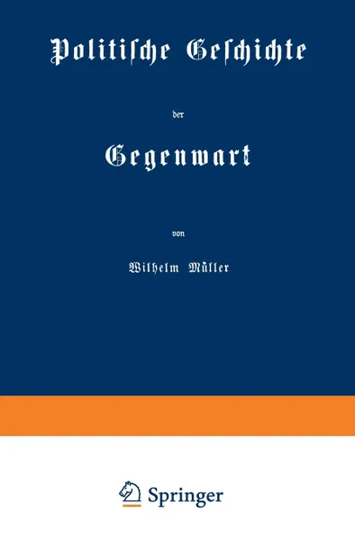 Обложка книги Politische Geschichte der Gegenwart, Wilhelm Müller